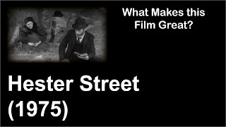 What Makes This Film Great  Hester Street 1975