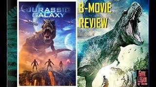 JURASSIC GALAXY  2018 Ryan Budds  aka JURASSIC PLANET Dinosaur BMovie Review