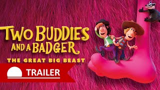 Two Buddies and a Badger I The Great Big Beast I Trailer