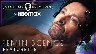 Reminiscence  A Journey Through Time Featurette  HBO Max