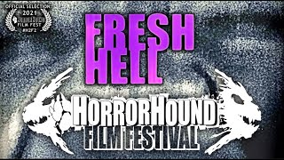 HorrorHound Film Fest 2021 Official Selection Fresh Hell Trailer