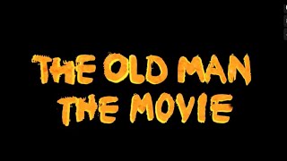 The Old Man The Movie Trailer English Dubbed