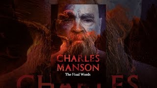Charles Manson The Final Words