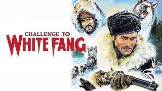 Challenge To White Fang 1974 Full Movie  Franco Nero Viran Lisi John Steiner