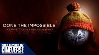 Done the Impossible The Fans Tale of Firefly  Serenity  Full Scifi Documentary  Cineverse