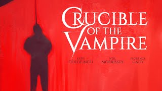 CRUCIBLE OF THE VAMPIRE Official Trailer 2 2019 Vampire Horror Film