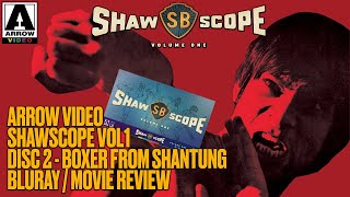 Arrow Shawscope Vol1 Boxset  DISC2  The Boxer from Shantung Bluray  Movie Review  Shaw Brothers