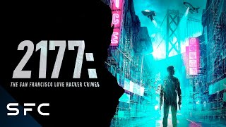 2177 The San Francisco Love Hacker Crimes  Full SciFi Movie  Sean Patrick Flanery