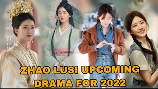 Zhao Lusi Four 4 upcoming dramas for 2022  Who Rules the World  Yang Yang  Wu Lei