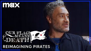 Taika Waititi on Creating Our Flag Means Death  Max