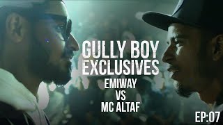 GullyBoy Exclusives EP07  Emiway Vs MC Altaf  Ranveer SinghAlia Bhatt Siddhant ChaturvediKalki