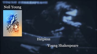 Neil Young  Helpless Live Lyrics Young Shakespeare