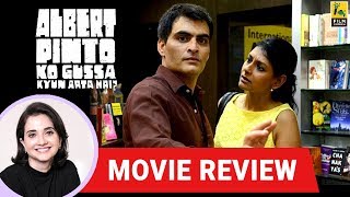 Albert Pinto Ko Gussa Kyun Aata Hai Movie Review by Anupama Chopra  Manav Kaul  Nandita Das