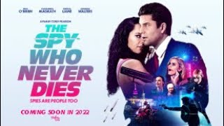 THE SPY WHO NEVER DIES  OFFICIAL TRAILER 2022