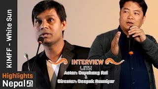 14th KIMMF  Dayahang Rai  Deepak Rauniyar Interview  New Nepali Movie WHITESUN 20172074