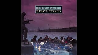 Derek Jarmans The Last of England The Original Motion Picture Soundtrack 1987