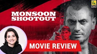 Anupama Chopras Movie Review of Monsoon Shootout