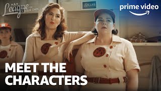 Meet the Characters  A League of Their Own  Prime Video