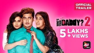 Whos Your Daddy  2  Official Trailer  Starring Bhavin B  Sameeksha Sud Anushka S  ALTBalaji