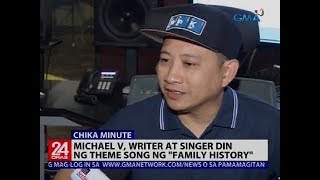 24 Oras Michael V writer at singer din ng theme song ng Family History