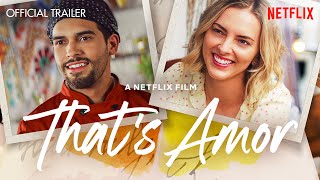 Thats Amor Official Trailer  Netflix Original Romantic Comedy