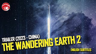 THE WANDERING EARTH 2  First Trailer with English Subs 2023 Chinese New Year SciFi Blockbuster