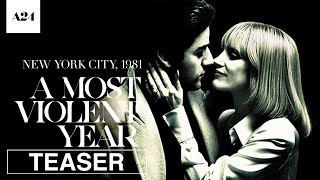 A Most Violent Year  Official Teaser Trailer HD  A24
