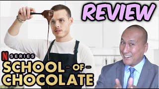 SCHOOL OF CHOCOLATE Netflix Reality Competition Series Review 2021