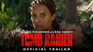 TOMB RAIDER  Official Trailer 1