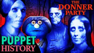 The Grisly Journey of The Donner Party  Puppet History