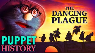 The Dancing Plague  Puppet History