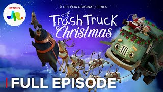 A Trash Truck Christmas FULL EPISODE  Netflix Jr