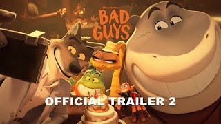 THE BAD GUYS  Official Trailer 2