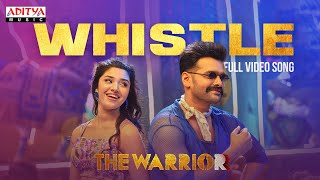 Whistle Full Video Song  The Warriorr  Telugu  Ram Pothineni Krithi Shetty  DSP  Lingusamy