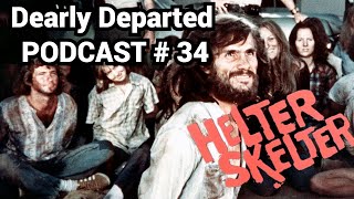 Dearly Departed Podcast EP 34 The Movie Helter Skelter 1976