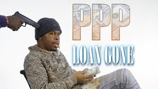 PPP Loan Gone  Trailer