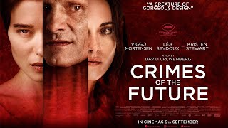 CRIMES OF THE FUTURE Official Trailer 2022 David Cronenberg