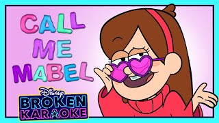Call Me Maybe Mabel Gravity Falls Parody    Broken Karaoke  Disney Channel Animation