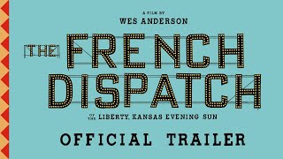 THE FRENCH DISPATCH  Official Trailer  Searchlight Pictures