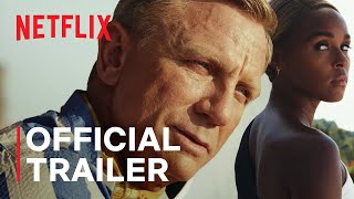 Glass Onion A Knives Out Mystery  Official Trailer  Netflix