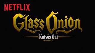 Glass Onion A Knives Out Mystery  Title Announcement  Netflix