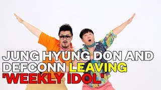 Jung Hyung Don and Defconn leaving Weekly Idol