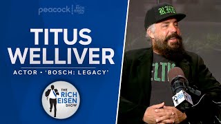 Titus Welliver Talks Bosch Legacy Deadwood Sons of Anarchy  More w Rich Eisen  Full Interview
