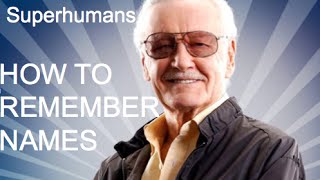 How to Remember Names  Stan Lees Superhumans Super Memory