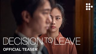 DECISION TO LEAVE  Official Teaser  In Theaters  Now Streaming on MUBI