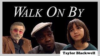 Walk On By  an original short film starring Burt Reynolds and Alex Dsert  Taylor Blackwell