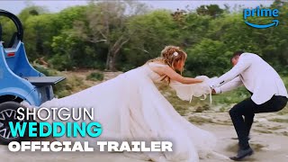 Shotgun Wedding  Official Trailer  Prime Video