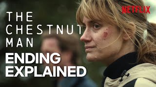 The Chestnut Man  ENDING and TWIST Explained  Netflix