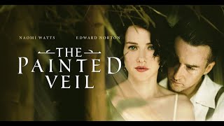 The Painted Veil REVIEW From Book to Movie