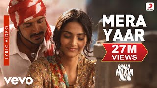 Mera Yaar Lyric Video  Bhaag Milkha BhaagFarhan Akhtar Sonam KapoorJaved Bashir